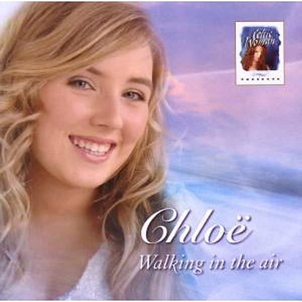 Celtic Woman Presents: Chloë: Walking In The Air, Celtic Woman, Chloë