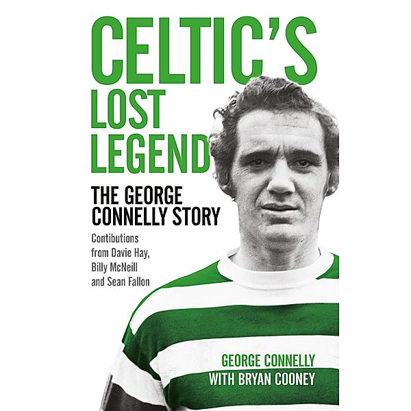 Celtic's Lost Legend, Bryan Cooney, George Connelly