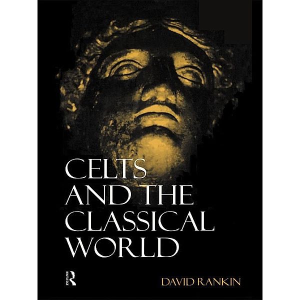 Celts and the Classical World, David Rankin