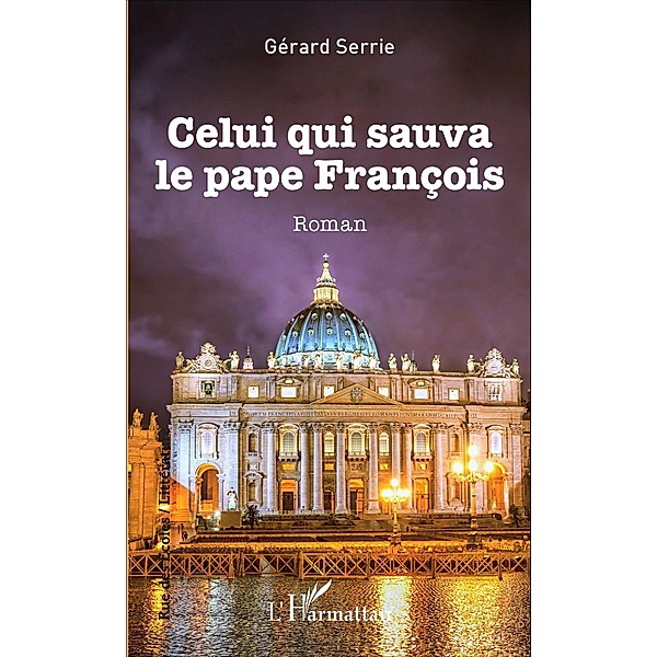 Celui qui sauva le pape François, Gerard Serrie Gerard Serrie
