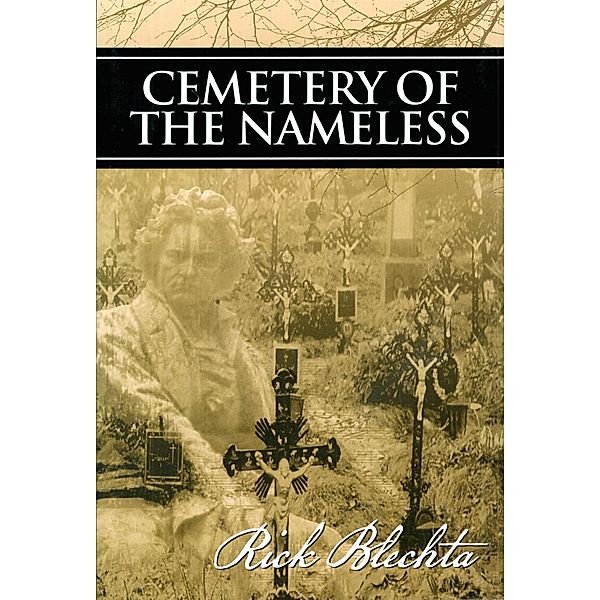 Cemetery of the Nameless, Rick Blechta