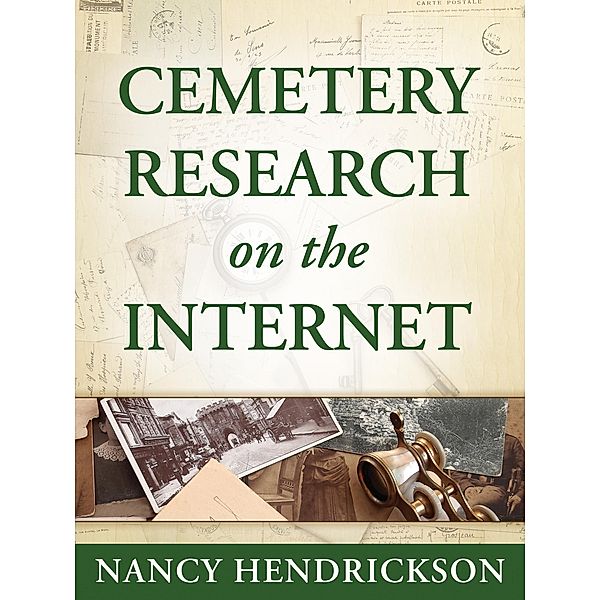 Cemetery Research on the Internet for Genealogy (Genealogy Tips, #2) / Genealogy Tips, Nancy Hendrickson