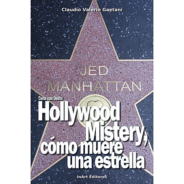 Cena con Delito: Cena con Delito: Hollywood Mistery, como muere una estrella, Claudio Valerio Gaetani