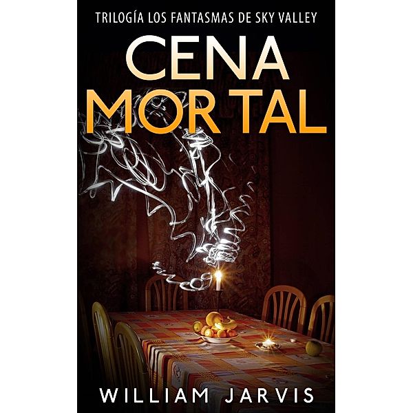 Cena Mortal (Trilogía Los Fantasmas de Sky Valley), William Jarvis