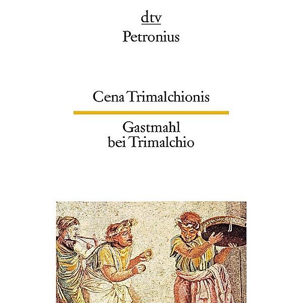 Cena Trimalchionis Gastmahl bei Trimalchio. Gastmahl bei Trimalchio, Petronius