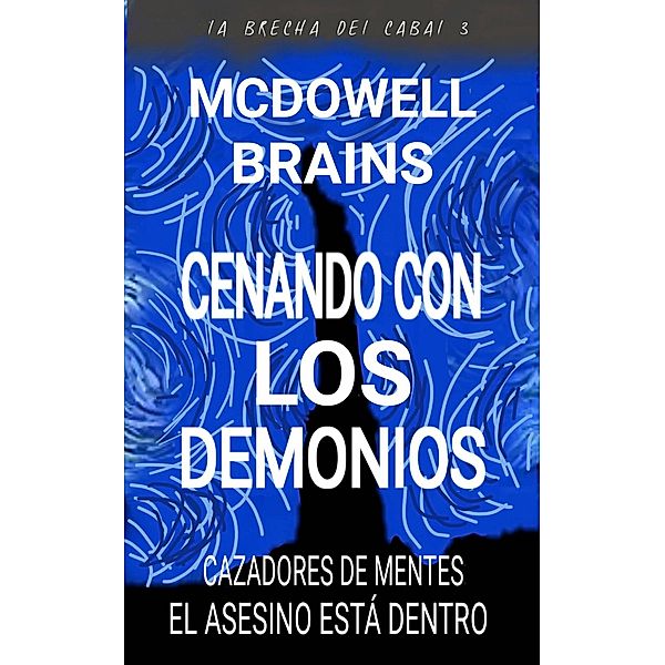 Cenando Con Los Demonios (La Brecha Del Cabal 3, #3) / La Brecha Del Cabal 3, Mcdowell Brains