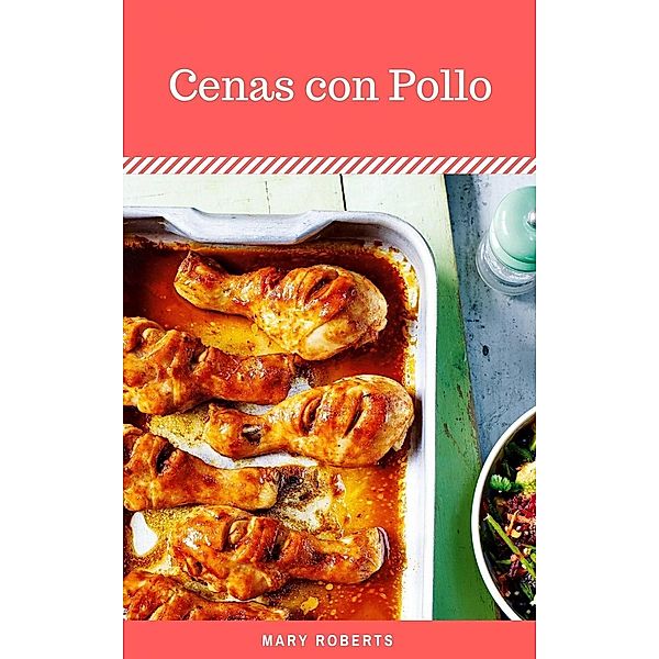 Cenas con Pollo, Mary Roberts