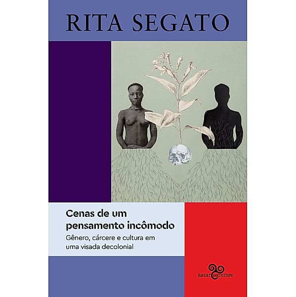 Cenas de um pensamento incômodo, Rita Segato