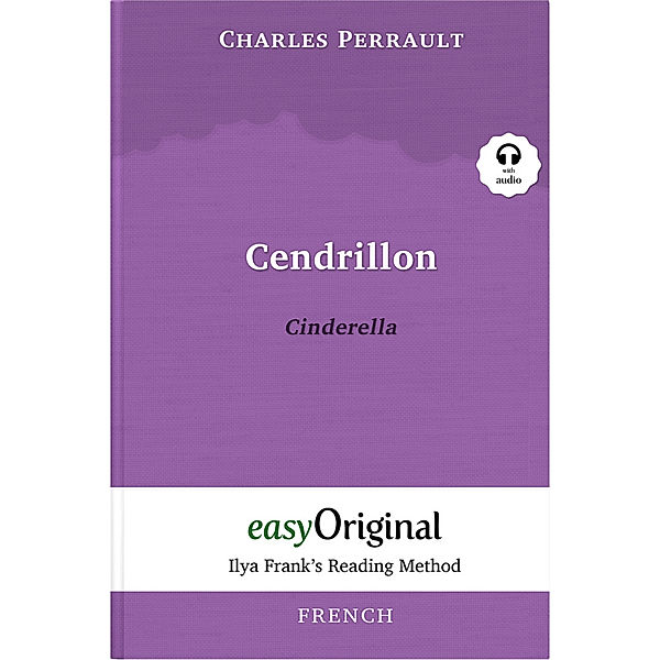 Cendrillon / Cinderella (with audio-CD) - Ilya Frank's Reading Method - Bilingual edition French-English, m. 1 Audio-CD, m. 1 Audio, m. 1 Audio, Charles Perrault