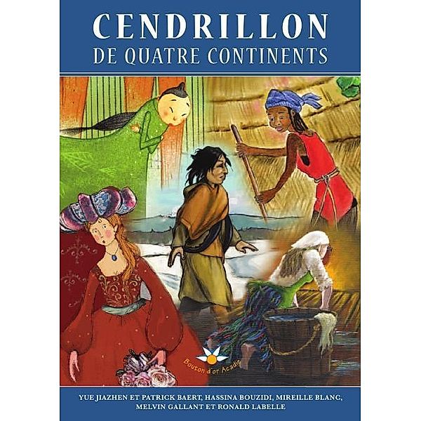 Cendrillon de quatre continents / Bouton d'or Acadie, Gallant Melvin Gallant