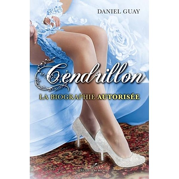 Cendrillon / LES EDITEURS REUNIS, Daniel Guay