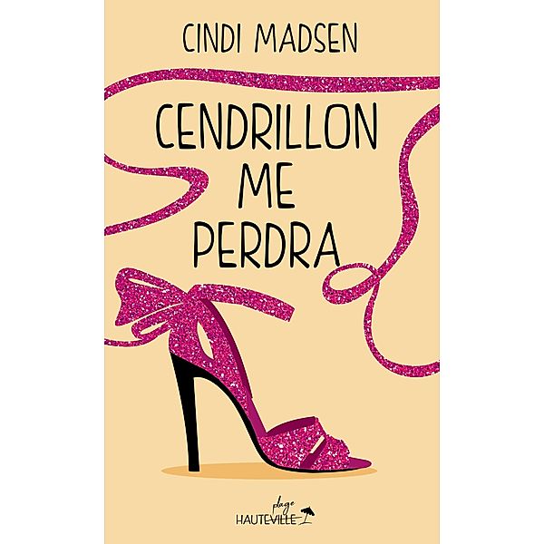 Cendrillon me perdra / Hauteville Comrom, Cindi Madsen