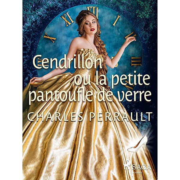 Cendrillon ou la Petite Pantoufle de Verre / Classiques de la littérature jeunesse, Charles Perrault