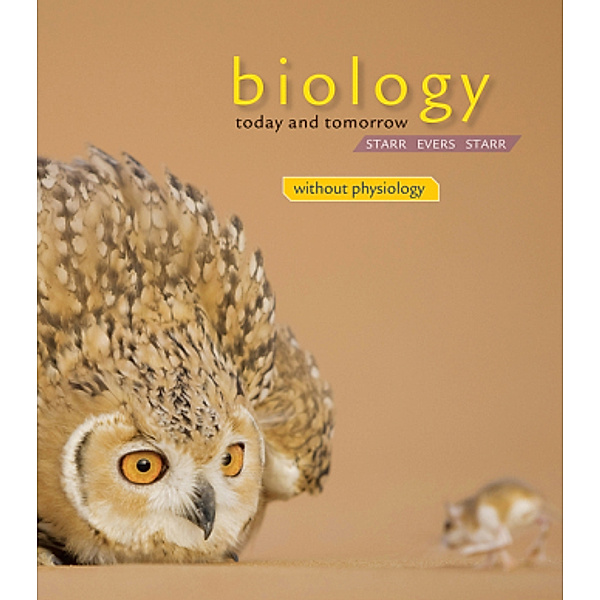 Cengage Advantage Books / Biology Today and Tomorrow without Physiology, Cecie Starr, Christine Evers