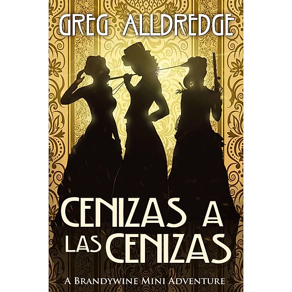 Cenizas a las Cenizas (Miniaventuras de Brandywine, #3, #3), Greg Alldredge