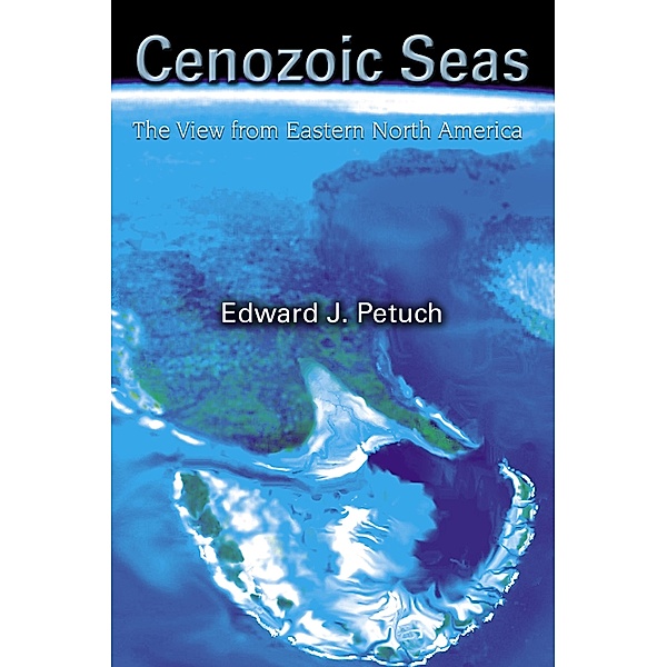 Cenozoic Seas, Edward J. Petuch