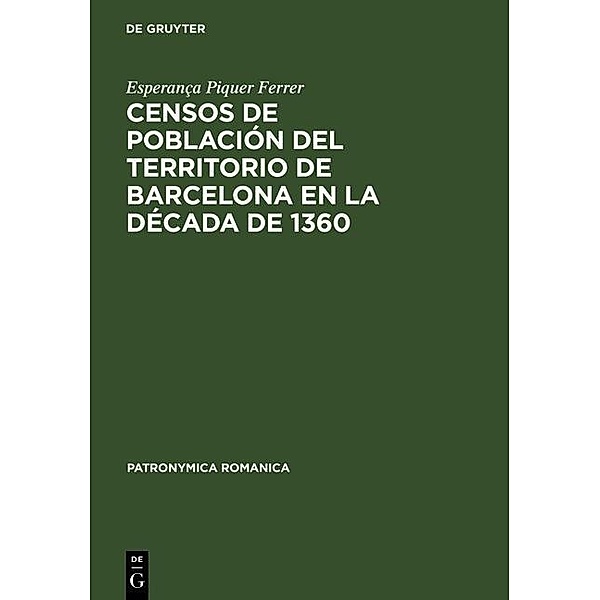 Censos de población del territorio de Barcelona en la década de 1360 / Patronymica Romanica Bd.22, Esperança Piquer Ferrer