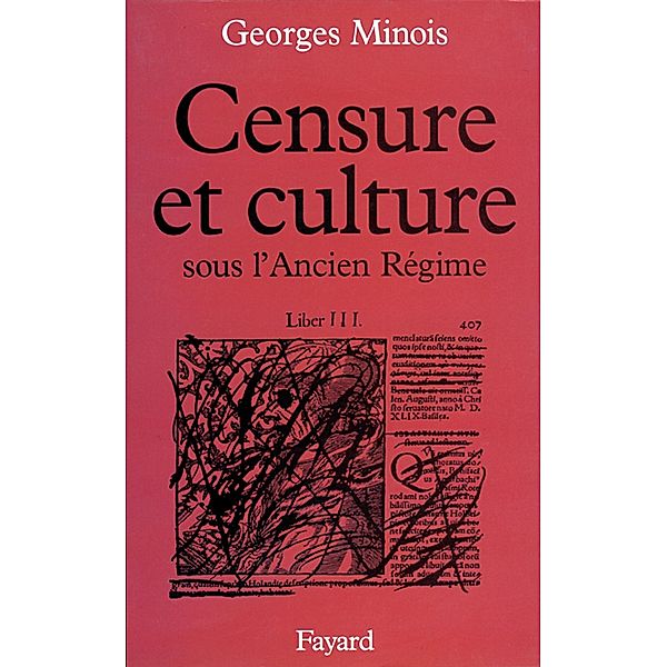 Censure et culture sous l'Ancien Régime / Nouvelles Etudes Historiques, Georges Minois