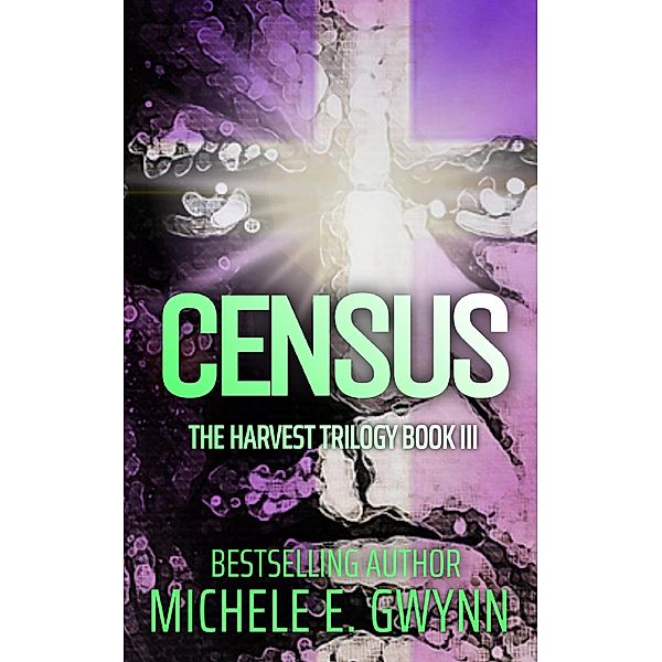 Census (Harvest Trilogy, #3) / Harvest Trilogy, Michele E. Gwynn