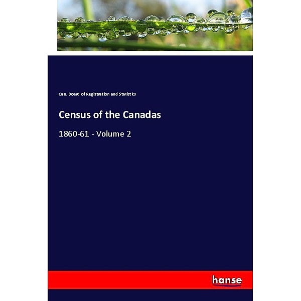 Census of the Canadas, Can. Board of Registration and Statistics
