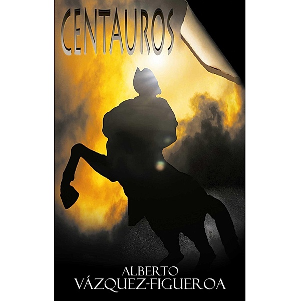 Centauros / Novelas, Alberto Vázquez-Figueroa