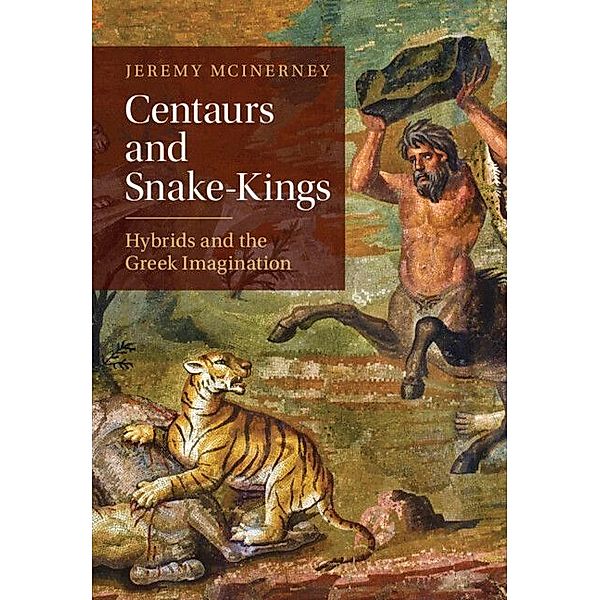 Centaurs and Snake-Kings, Jeremy McInerney