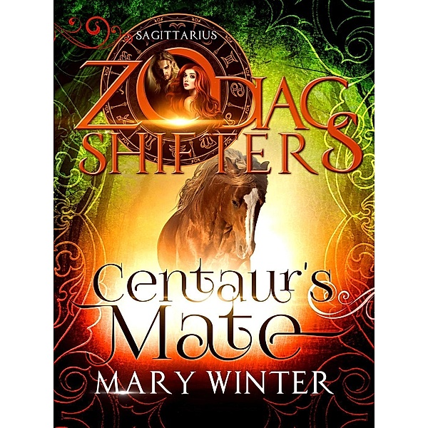 Centaur's Mate: A Zodiac Shifters Paranormal Romance: Saggitarius, Mary Winter, Zodiac Shifters