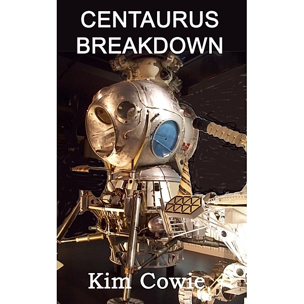 Centaurus Breakdown, Kim J Cowie