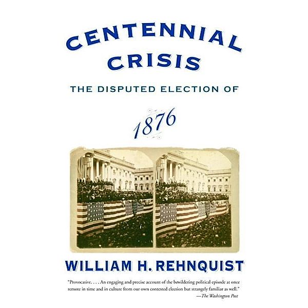 Centennial Crisis, William H. Rehnquist