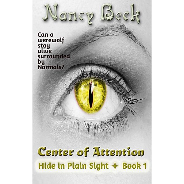 Center of Attention: Hide in Plain Sight Series-Book 1 / March Winds Publishing, Nancy Beck