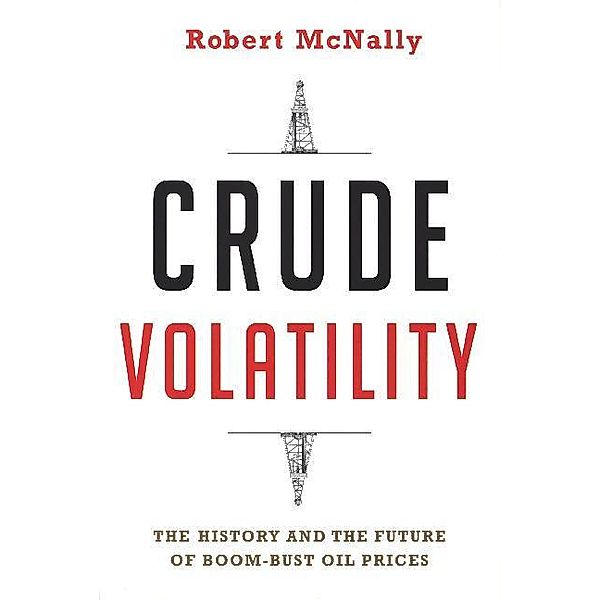 Center on Global Energy Policy Series / Crude Volatility, Robert Mcnally