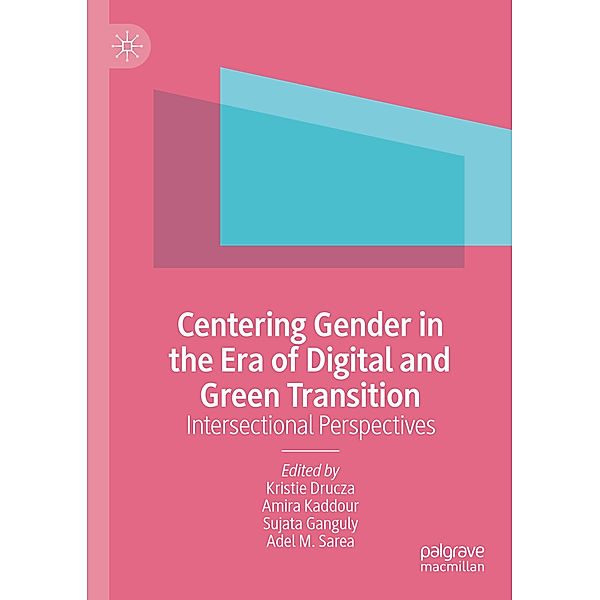 Centering Gender in the Era of Digital and Green Transition