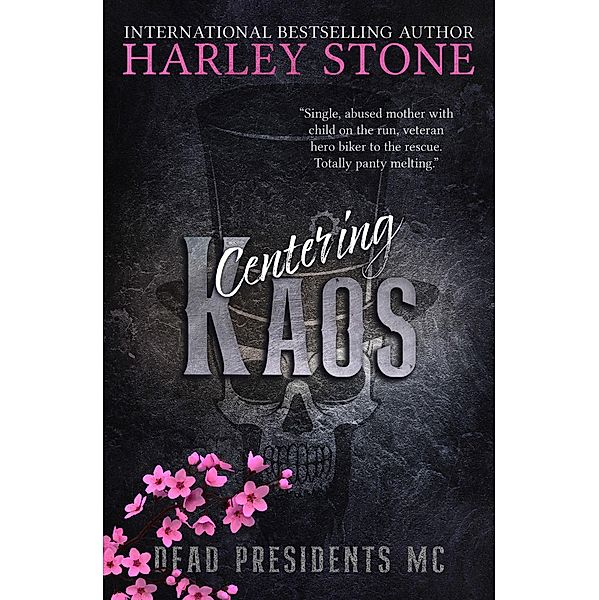 Centering Kaos (Dead Presidents MC, #10) / Dead Presidents MC, Harley Stone