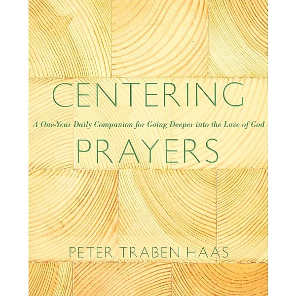 Centering Prayers, Peter Traben Haas