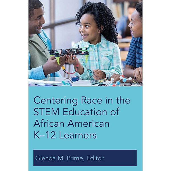 Centering Race in the STEM Education of African American K-12 Learners