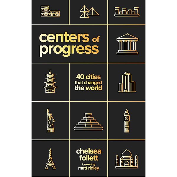 Centers of Progress, Chelsea Follett