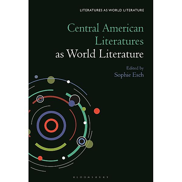 Central American Literatures as World Literature