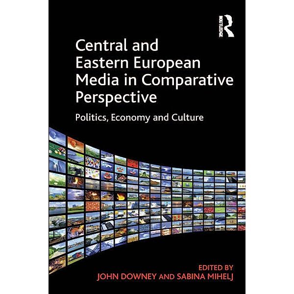 Central and Eastern European Media in Comparative Perspective, Sabina Mihelj