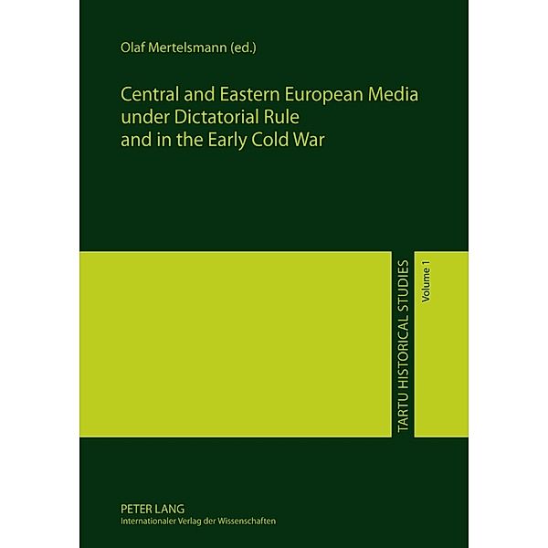 Central and Eastern European Media under Dictatorial Rule and in the Early Cold War