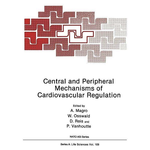 Central and Peripheral Mechanisms of Cardiovascular Regulation / NATO Science Series A: Bd.109, Paul Pilowsky