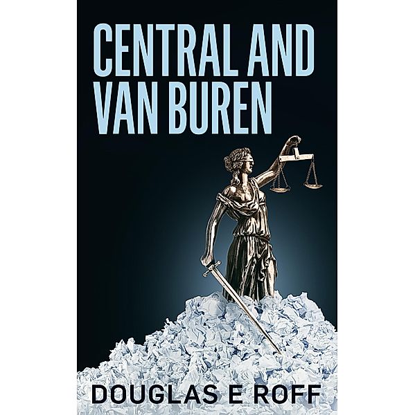 Central and Van Buren (A Will Scott Mystery) / A Will Scott Mystery, Douglas Roff
