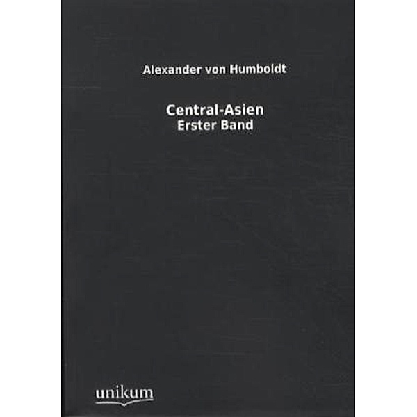 Central-Asien.Bd.1, Alexander von Humboldt