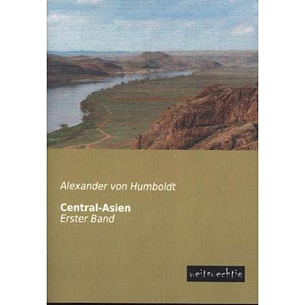 Central-Asien.Bd.1, Alexander von Humboldt