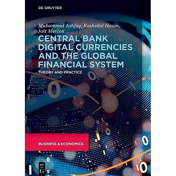 Central Bank Digital Currencies and the Global Financial System, Muhammad Ashfaq, Rashedul Hasan, Jost Mercon