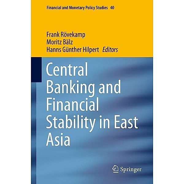Central Banking and Financial Stability in East Asia / Financial and Monetary Policy Studies Bd.40