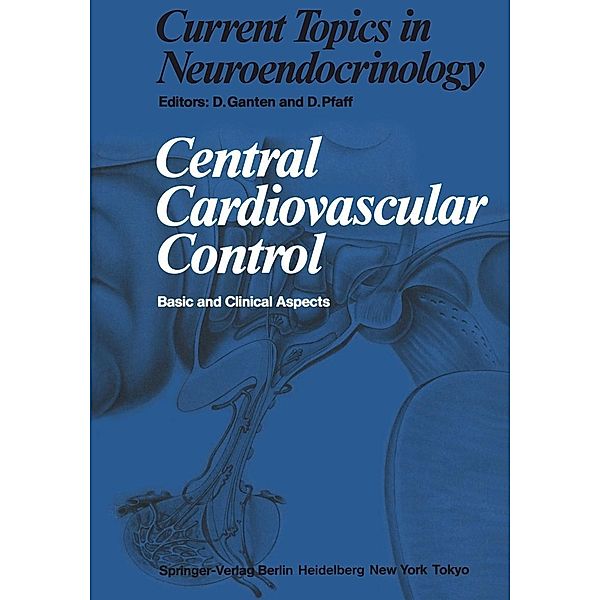 Central Cardiovascular Control / Current Topics in Neuroendocrinology Bd.3