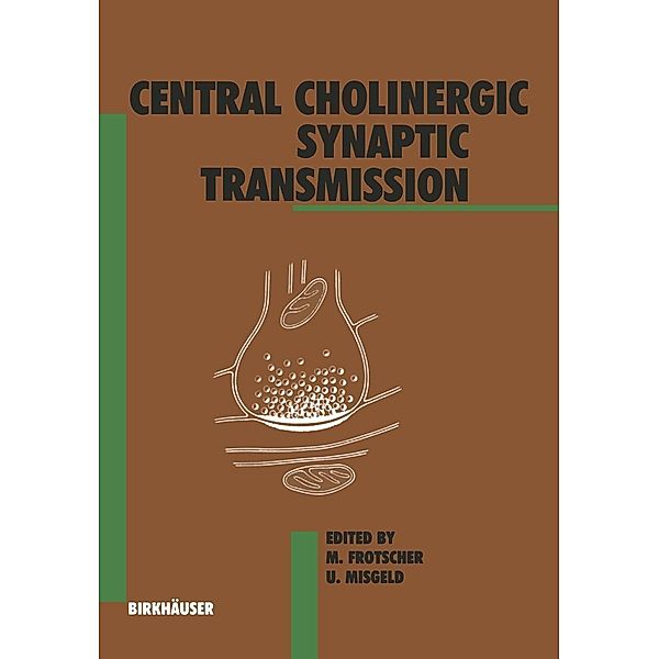 Central Cholinergic Synaptic Transmission / Experientia Supplementum Bd.57, Frotscher, Misgeld