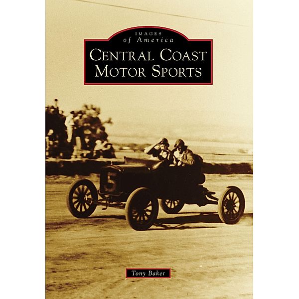 Central Coast Motor Sports, Tony Baker