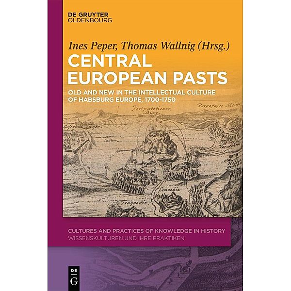 Central European Pasts / Cultures and Practices of Knowledge in History Bd.6