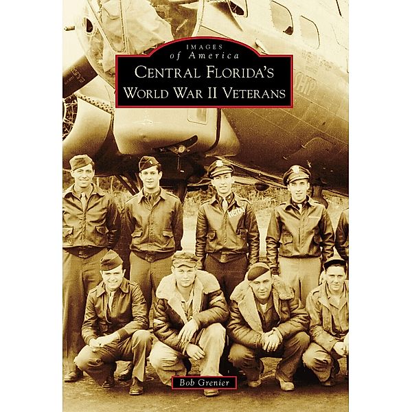 Central Florida's World War II Veterans, Bob Grenier